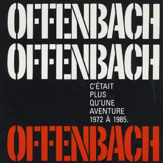 C'etait Plus Qu'une Aventure 1972-1985 by Offenbach