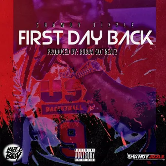 First Day Back by Shawdy Jizzle