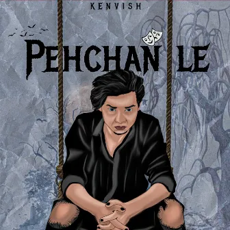 Pehchan Le by Kenvish