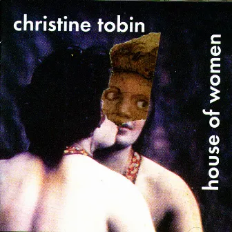 House of Women by Christine Tobin