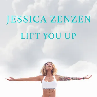 Lift You Up by Jessica Zenzen