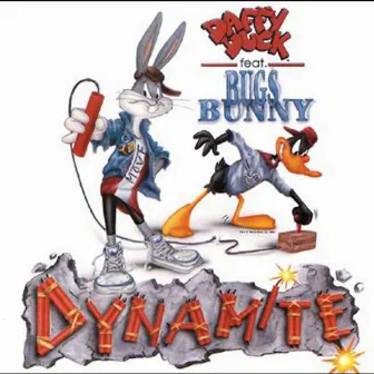 Daffy Duck Feat. Bugs Bunny - Dynamite by Daffy Duck