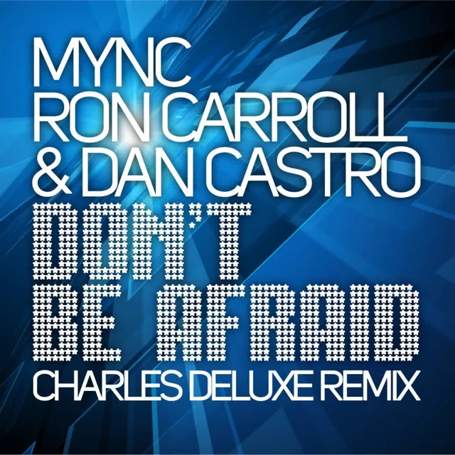 Don't Be Afraid - Charles Deluxe Remix