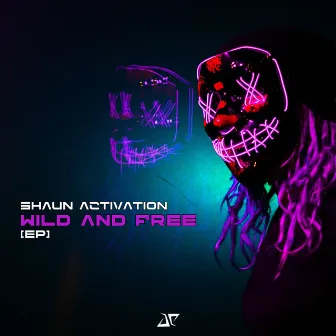 Wild and Free by Shaun Activation