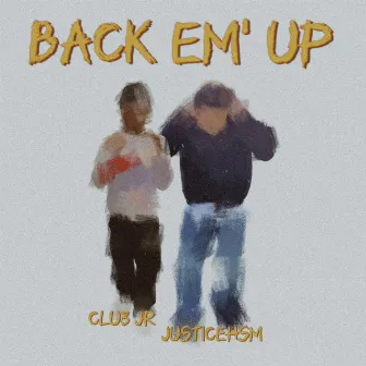 Back Em' Up by JusticeHSM