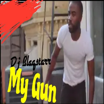 My Gun by Blaqstarr