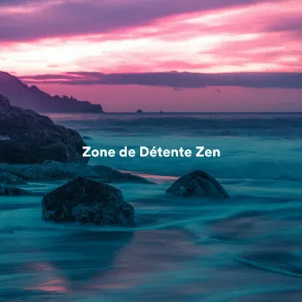 Zone de détente zen by Zone de Détente