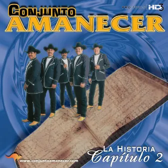 La Historia Capitulo 2 by Conjunto Amanecer