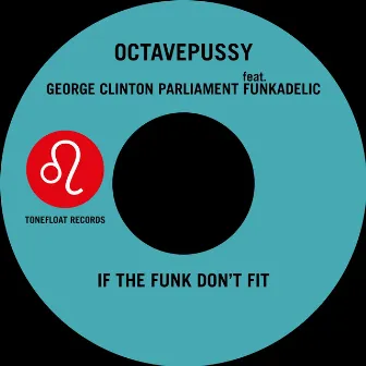 If the Funk Don't Fit (Tentacle Groove Version) by OctavePussY