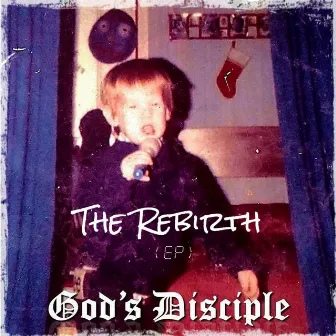 The Rebirth by God's Disciple