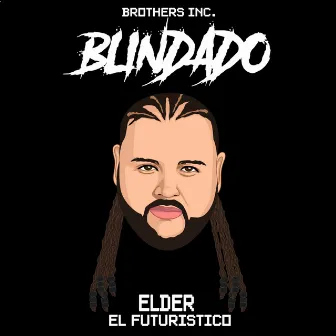 Blindado by Elder El Futuristico