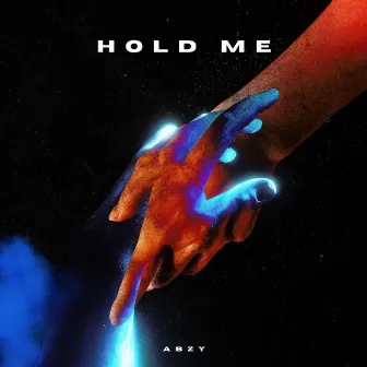 HOLD ME by Abzy