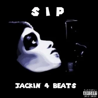 JACKIN' 4 BEATS by SIP