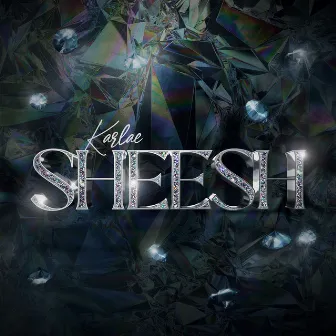 Sheesh by Karlae