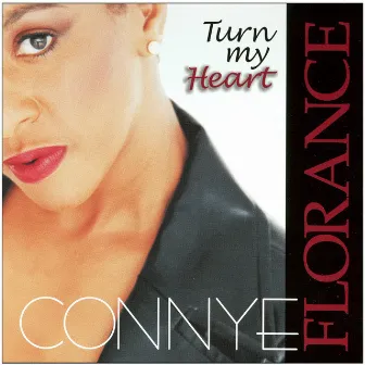 Turn My Heart by Connye Florance