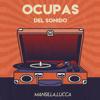 Ocupas del sonido by Lucca Mansilla