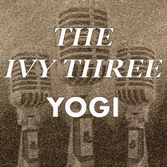 Yogi by The Ivy Three