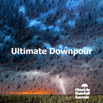 Ultimate Downpour by Humble Rainfall Sounds