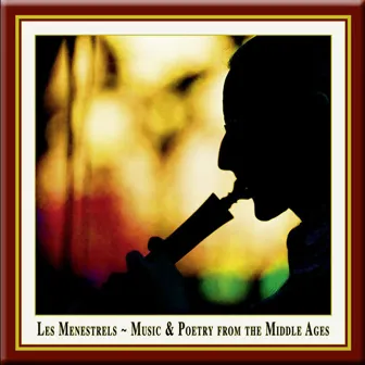 Music & Poetry in the Middle Ages by Les Menestrels