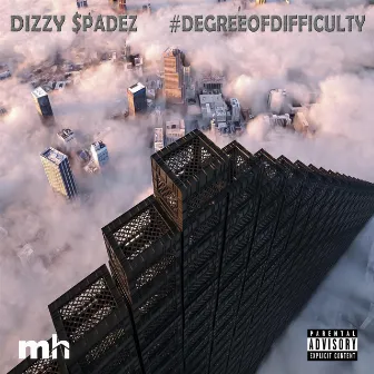 #DegreeOfDifficulty by Dizzy $padez