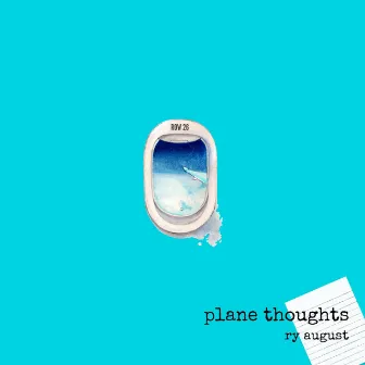 plane thoughts by Ry August