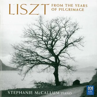 Liszt: From the Years of Pilgrimage by Stephanie McCallum