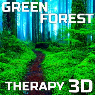 Green Forest Therapy 3D by 3D Nature Sounds