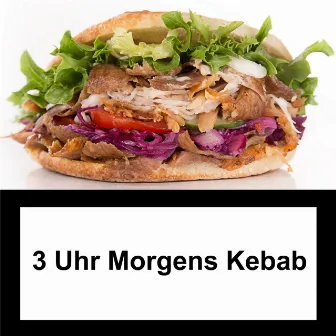 3 Uhr morgens Kebab by Cook