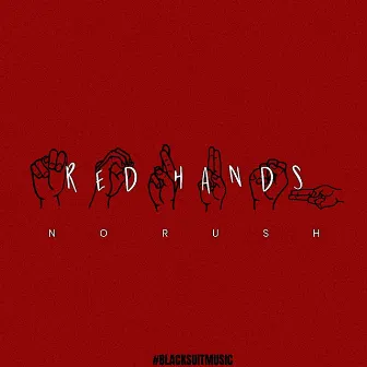 No Rush by RED Hands