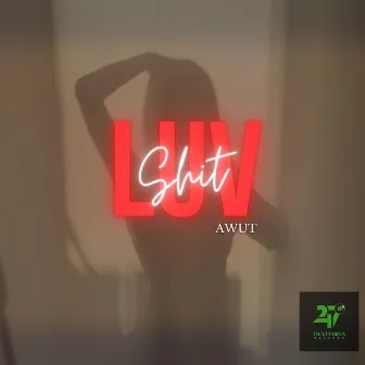 LUVSHIT by AWUT