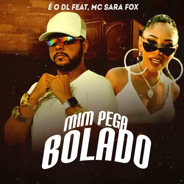 Mim Pega Bolado (feat. Mc Sara Fox)