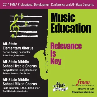 2014 Florida Music Educators Association (FMEA): All-State Elementary Chorus, All-State Middle School Treble Chorus & All-State Middle School Mixed Chorus by Florida All-State Middle School Treble Chorus