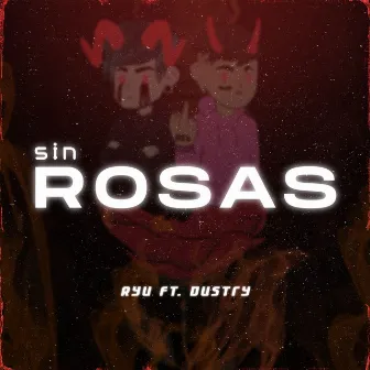 SIN ROSAS by Ryu