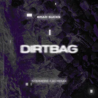 Dirtbag (SOMMERS UK Remix) by Brad Sucks