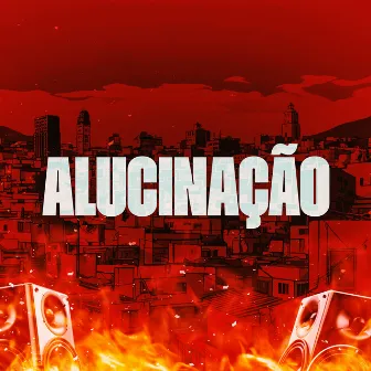 Alucinação by jay ice