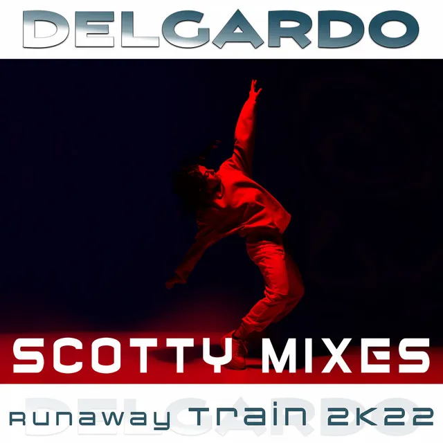 Runaway Train 2K22 - Scotty Mix