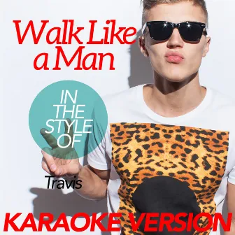 Walk Like a Man (In the Style of Travis) [Karaoke Version] - Single by Ameritz Karaoke Classics