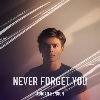 Never Forget You by Adrian Benson