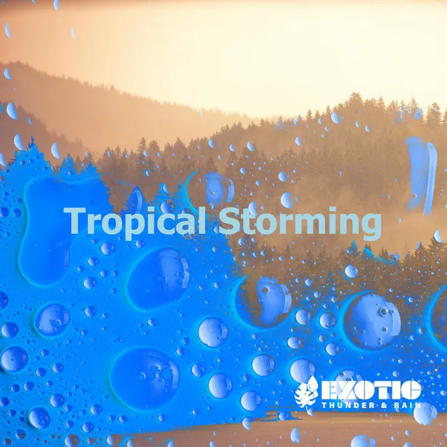 Tropical Storming