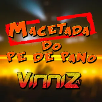 Macetada do Pe de Pano by Vinniz DJ