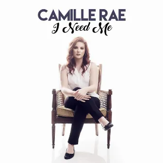 I Need Me (Radio Edit) by Camille Rae