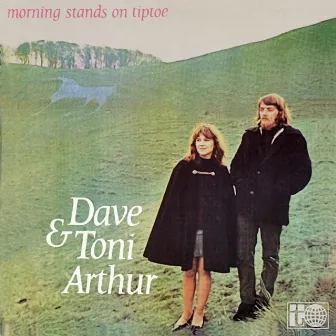 Morning Stands On Tiptoe by Dave & Toni Arthur