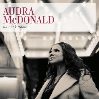 Go Back Home by Audra McDonald