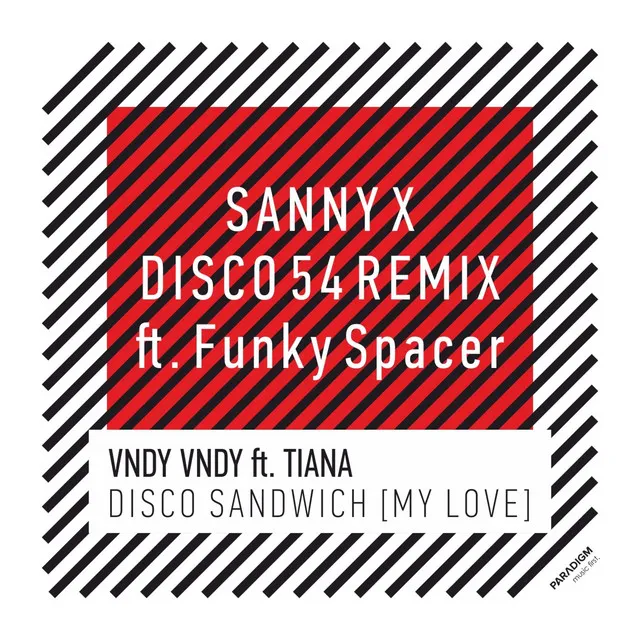 Disco Sandwich (My Love) - Sanny X Disco 54 Radio Mix