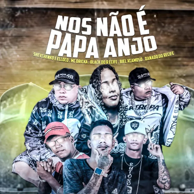 Nós Não É Papa Anjo (feat. Biel XCamoso & Mc Dricka)