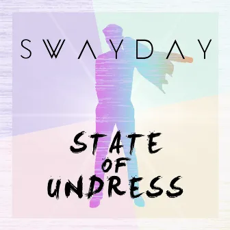 State of Undress by Swayday