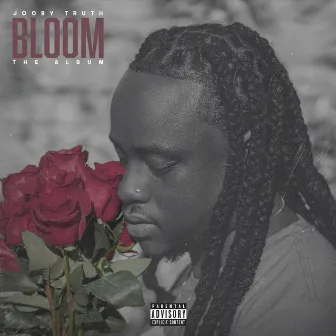 Bloom: The Album by Jooby Truth