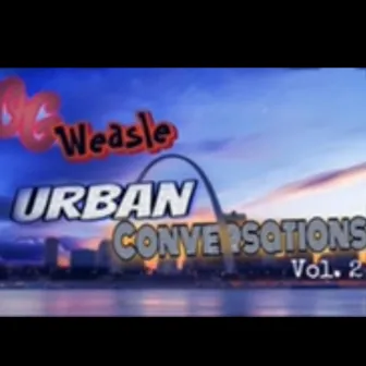 OG Weasle Urban Conversation Vol. 2 by lemond carmickle