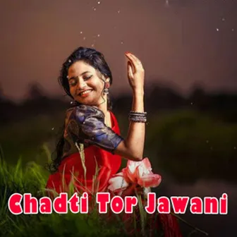 Chadati Tor Jawani by Anshu Anant