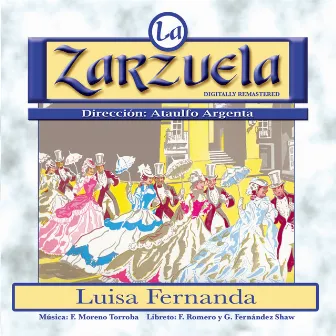 La Zarzuela: Luisa Fernanda by Guillermo Fernández-Shaw